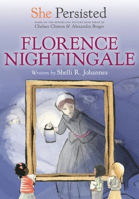 Shelli R. Johannes, Chelsea Clinton, Shelli R Johannes - She Persisted: Florence Nightingale, Häftad