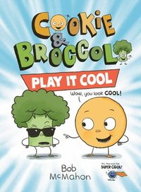 bokomslag Cookie & Broccoli: Play It Cool: A Graphic Novel
