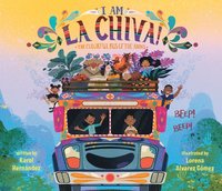 bokomslag I Am La Chiva!: The Colorful Bus of the Andes