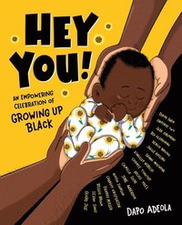 bokomslag Hey You!: An Empowering Celebration of Growing Up Black