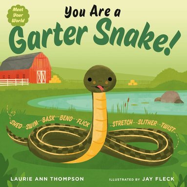 Laurie Ann Thompson - You Are a Garter Snake!, Inbunden