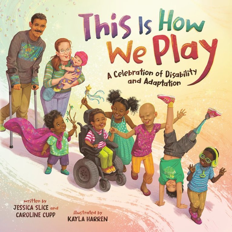 Jessica Slice, Caroline Cupp - This Is How We Play, Inbunden