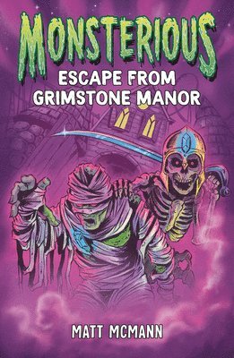 Escape from Grimstone Manor (Monsterious, Book 1) 1