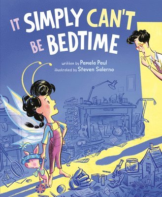 Pamela Paul - It Simply Can't Be Bedtime, Inbunden
