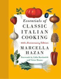 bokomslag Essentials of Classic Italian Cooking: 30th Anniversary Edition: A Cookbook