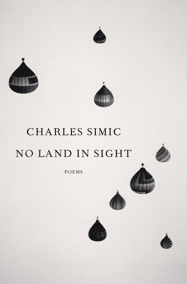 Charles Simic - No Land in Sight, Inbunden