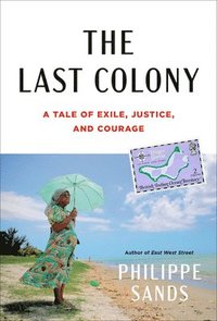 bokomslag The Last Colony: A Tale of Exile, Justice, and Courage