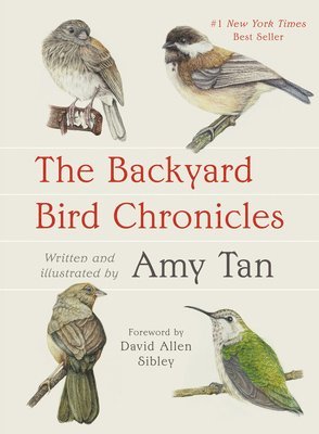 Amy Tan - The Backyard Bird Chronicles, Inbunden