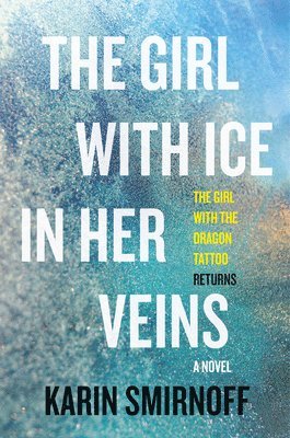 bokomslag The Girl with Ice in Her Veins: A Lisbeth Salander Novel