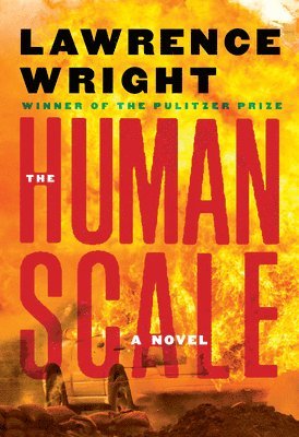 Lawrence Wright - The Human Scale, Inbunden
