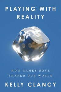 bokomslag Playing with Reality: How Games Have Shaped Our World