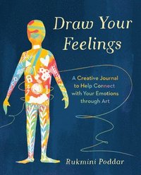 bokomslag Draw Your Feelings: A Creative Journal to Help Connect with Your Emotions Through Art