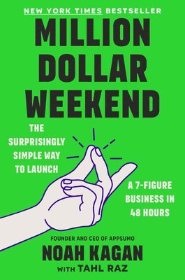 bokomslag Million Dollar Weekend: The Surprisingly Simple Way to Launch a 7-Figure Business in 48 Hours