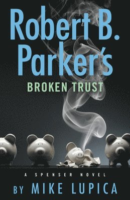 Mike Lupica - Robert B. Parker's Broken Trust, Häftad