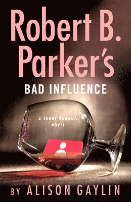 Alison Gaylin - Robert B. Parker's Bad Influence, Häftad