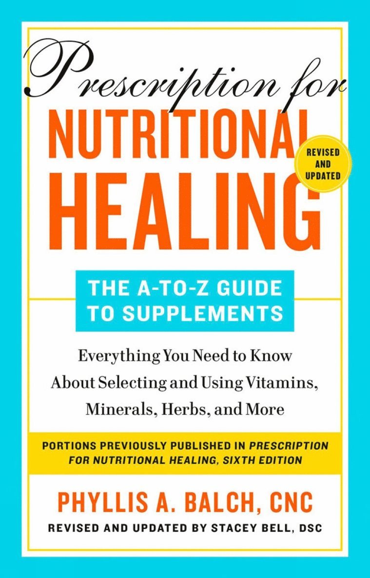 Phyllis A. Balch, Phyllis A Balch - Prescription for Nutritional Healing: The A-to-Z Guide to Supplements, 6th Edition, Häftad
