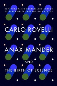 bokomslag Anaximander: And the Birth of Science