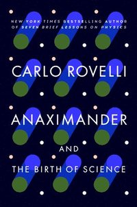 bokomslag Anaximander: And the Birth of Science
