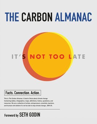 The Carbon Almanac Network, Seth Godin - The Carbon Almanac: It's Not Too Late, Häftad