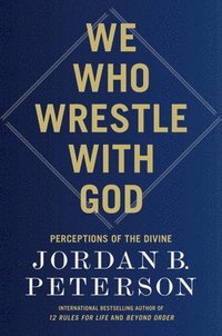 bokomslag We Who Wrestle with God: Perceptions of the Divine