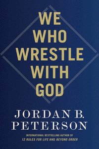bokomslag We Who Wrestle with God: The Benevolent Father and His Fallen Children