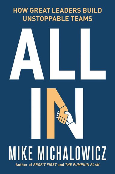 Mike Michalowicz - All In, Inbunden