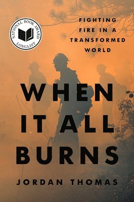 When It All Burns: Fighting Fire in a Transformed World 1