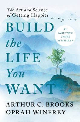 Arthur C. Brooks, Oprah Winfrey - Build the Life You Want, Inbunden