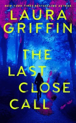 Laura Griffin - The Last Close Call, Häftad
