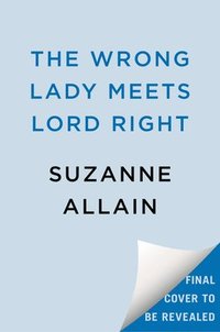 bokomslag The Wrong Lady Meets Lord Right