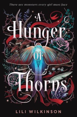 Lili Wilkinson - A Hunger of Thorns, Inbunden