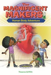 bokomslag The Magnificent Makers #7: Human Body Adventure