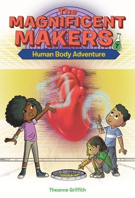 The Magnificent Makers #7: Human Body Adventure 1