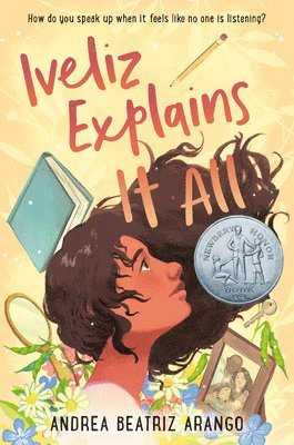 Iveliz Explains It All: (Newbery Honor Award Winner) 1