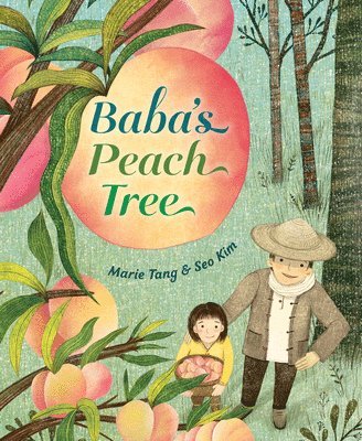 Marie Tang - Baba's Peach Tree, Inbunden
