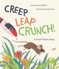 bokomslag Creep, Leap, Crunch! A Food Chain Story
