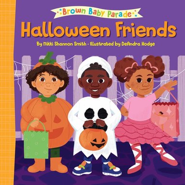 Nikki Shannon Smith, DeAndra Hodge - Halloween Friends: A Brown Baby Parade Book, Kartonnage