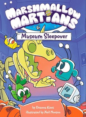 Marshmallow Martians: Museum Sleepover 1