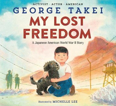 George Takei, Michelle Lee - My Lost Freedom, Inbunden