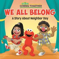 bokomslag We All Belong (Sesame Street): A Story about Neighbor Day
