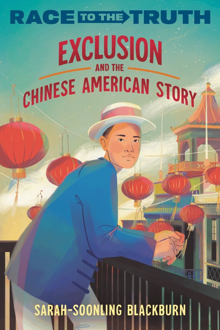 Sarah-SoonLing Blackburn - Exclusion and the Chinese American Story, Inbunden