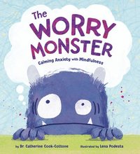 bokomslag The Worry Monster: Calming Anxiety with Mindfulness