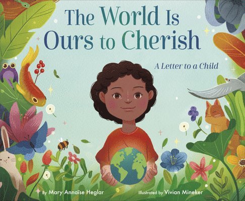 The World Is Ours to Cherish: A Letter to a Child 1