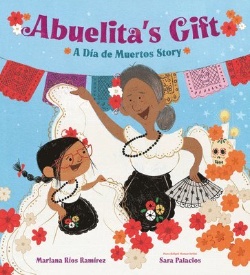 Abuelita's Gift: A Día de Muertos Story 1