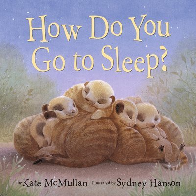 Kate McMullan, Sydney Hanson, Kate Mcmullan - How Do You Go to Sleep?, Kartonnage