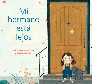 Sara Greenwood, Luisa Uribe - Mi hermano est? lejos (My Brother is Away Spanish Edition), Inbunden