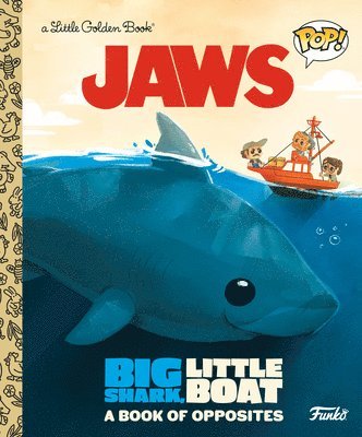 bokomslag JAWS: Big Shark, Little Boat! A Book of Opposites (Funko Pop!)