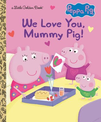 bokomslag We Love You, Mummy Pig! (Peppa Pig)