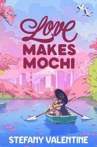 bokomslag Love Makes Mochi