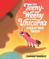 bokomslag The Teeny-Weeny Unicorn's Great Big Wish